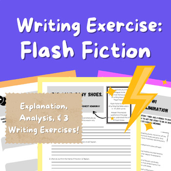 Preview of WRITING EXERCISES: FLASH FICTION (CREATIVE WRITING, END OF YEAR, FUN ACTIVITY!)