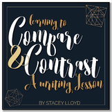 WRITING LESSON: Writing a Compare/Contrast Essay