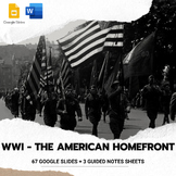 WWI - The American Homefront Google Slides + Guided Notes
