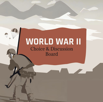 Preview of WWII Choice & Discussion Board