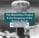 WWII Manhattan Project: Socratic Seminar over the Atomic B