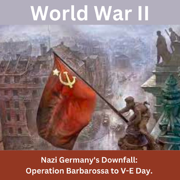 Preview of WWII Nazi Germany's Downfall: Operation Barbarossa to V-E Day.