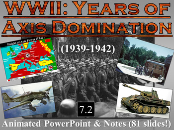 Preview of WWII Years of Axis Domination Animated PowerPoint and Notes (7.2)
