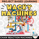Wacky Machines - Project Based Learning - Science - Rube G