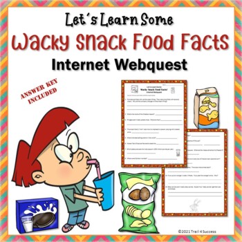 Preview of Wacky Snack Foods Internet Scavenger Hunt Worksheets Research Webquest