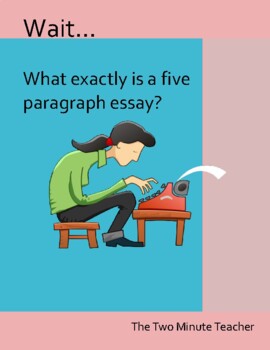 Preview of Wait? What exactly is a five paragraph essay?