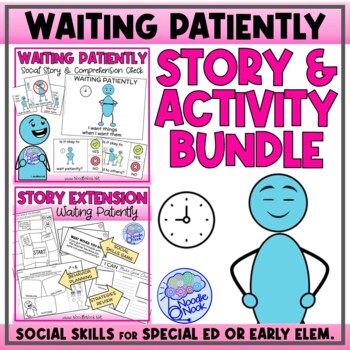 Preview of Waiting Patiently - A Social Story Unit with 25 Activities, Visuals and Vocab