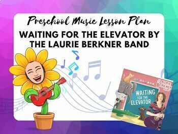 Preview of Waiting for the Elevator Monthly Preschool Music Lesson Plan