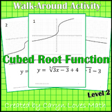 Graphing Cube Root Functions ~Level 2 ~ Walk Around Activity