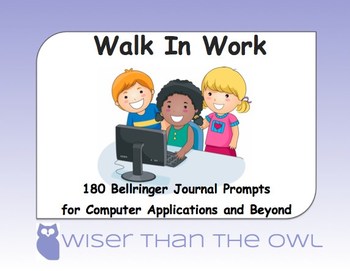 Preview of Walk In Work: 180 Bellringer Journal Prompts for Computer Applications & Beyond
