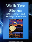 Walk Two Moons Anticipation Guide and KWHL Chart