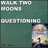 Walk Two Moons Questiong for ENTIRE BOOK!