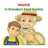 Walker: In Grandpa's Food Garden