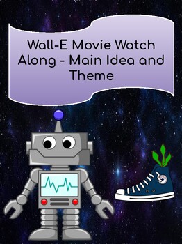 Preview of Wall-E Movie Watch Along - Main Idea and Theme