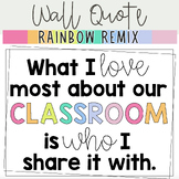 Wall Quote | What I Love Most About My Classroom | Rainbow Remix