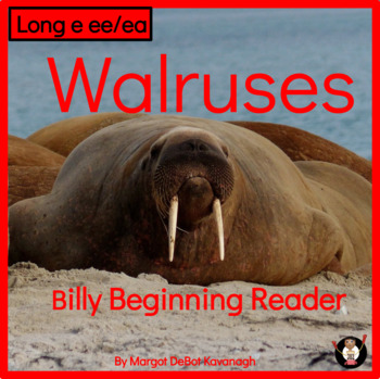 Preview of Walruses Long e Vowel Teams Guided Reading Level E-F Billy Beginning Reader