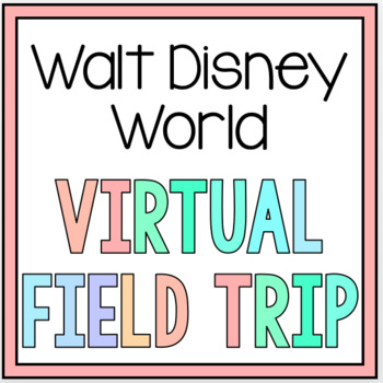 Preview of Distance Learning Virtual Field Trip | Walt Disney World