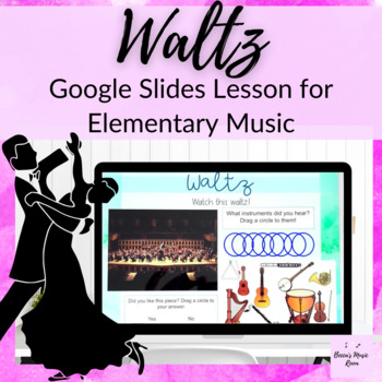 Preview of Waltz Elementary Music Lesson Google Slides Lesson