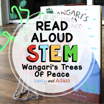 Preview of Wangari's Trees of Peace READ ALOUD STEM™ Activity