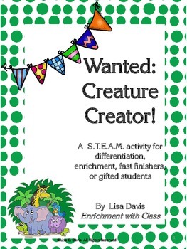 Preview of Wanted: Creature Creator! STEAM Activity for Gifted Students or Enrichment