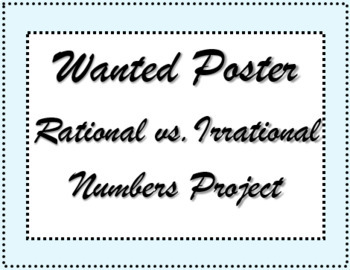 Preview of Wanted Poster: Rational vs. Irrational Numbers PROJECT