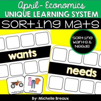 Preview of Wants & Needs Sorting Mats for April ULS Unit 23- Economics (SPED)