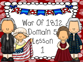 Preview of War of 1812 Listening & Learning Domain 5 CKLA Grade 2