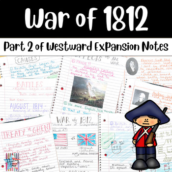 Preview of War of 1812 Notes, teacher guides, westward expansion, color coded notes