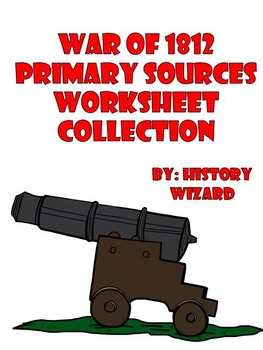 Preview of War of 1812 Primary Sources Worksheet Collection