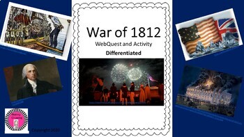 Preview of War of 1812:  WebQuest and Activity