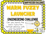 Warm Fuzzy Launcher - STEM Engineering Challenge