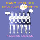 Warm-up Slides (15) FASHION DESIGN, Reflection/Discussion Prompts