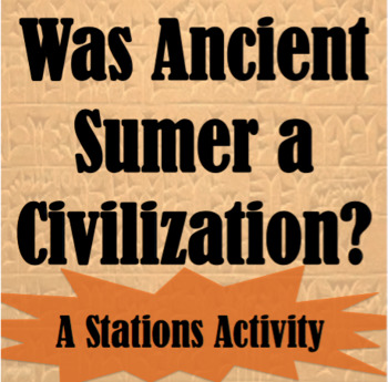 Preview of Was Ancient Sumer a Civilization? A Stations Activity (Early Humans Unit)