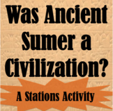 Was Ancient Sumer a Civilization? A Stations Activity (Ear