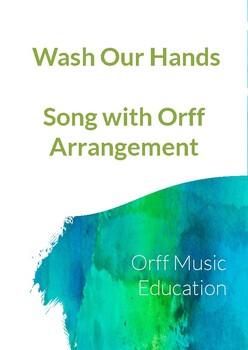 Preview of Wash Our Hands Song with Orff Arrangement
