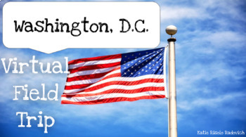 Preview of Washington, D.C. Virtual Field Trip - District of Columbia - US Capital