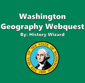 Washington State Geography Webquest by History Wizard  TPT