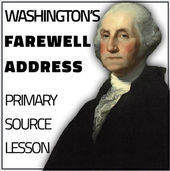 Preview of Washington’s Farewell Address Primary Source Lesson