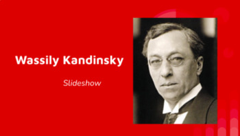 Preview of Wassily Kandinsky Biography Slideshow (Google Slides)