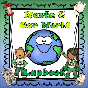 Preview of Waste and our World Lapbook (PREVIOUS AB CURRICULUM)