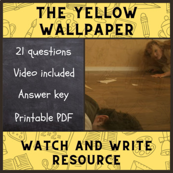 Preview of Watch & Write - Video/Quiz-The Yellow Wallpaper (21 questions + video + answers)