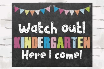 Watch Out Kindergarten Here I Come Chalkboard Sign 10x8 Pdf And Jpg