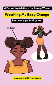 Preview of Watching My Body Change! A Period Social Story For Young Women (ages 9-16 years)