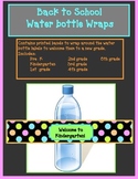 Water Bottle Wraps- Welcome to_________ grade!
