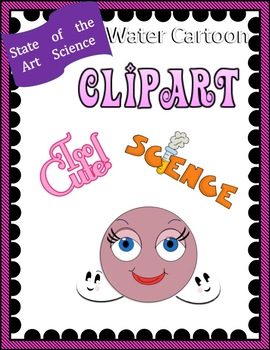 Preview of Water Cartoon Clipart (Science Teacher MUST HAVE)!