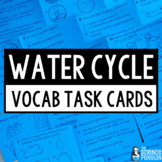 Water Cycle Vocabulary Task Cards | 4th Grade and 5th Grade