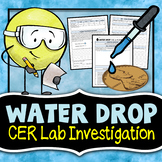 Water Drop Lab - CER Practice Investigating Properties of Water