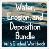 Water Erosion & Deposition BUNDLE - Streams - Erosion - Gr