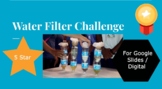 Water Filter Challenge - Google Slides