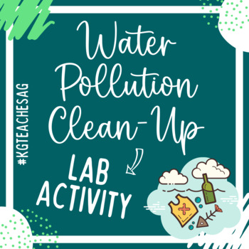 Preview of Water Pollution Clean-Up: Lab Activity